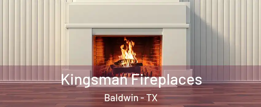 Kingsman Fireplaces Baldwin - TX