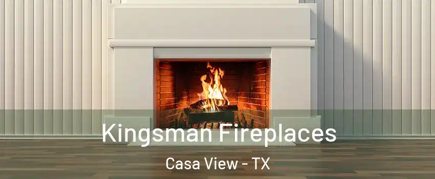 Kingsman Fireplaces Casa View - TX