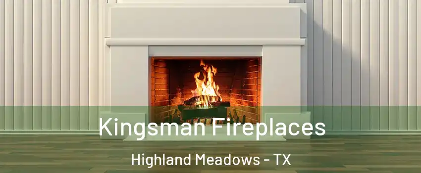 Kingsman Fireplaces Highland Meadows - TX