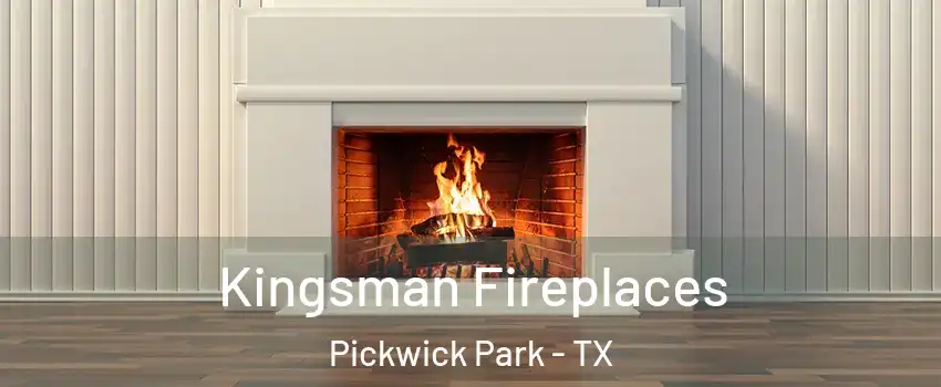 Kingsman Fireplaces Pickwick Park - TX