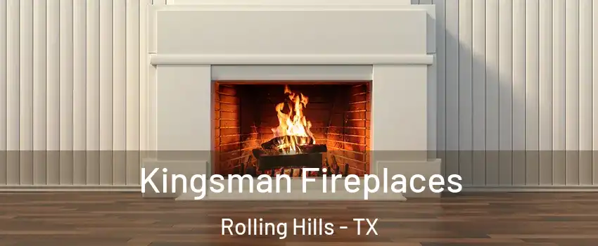 Kingsman Fireplaces Rolling Hills - TX