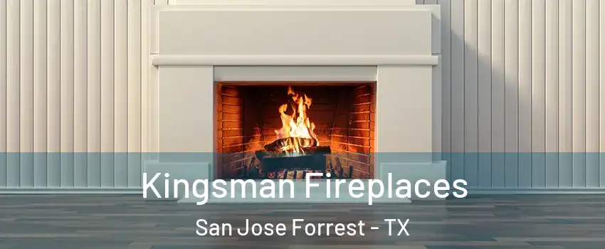 Kingsman Fireplaces San Jose Forrest - TX