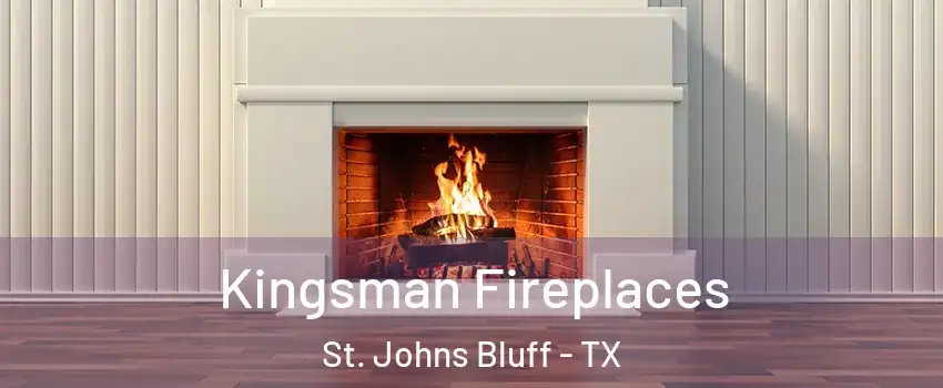 Kingsman Fireplaces St. Johns Bluff - TX