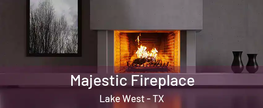 Majestic Fireplace Lake West - TX