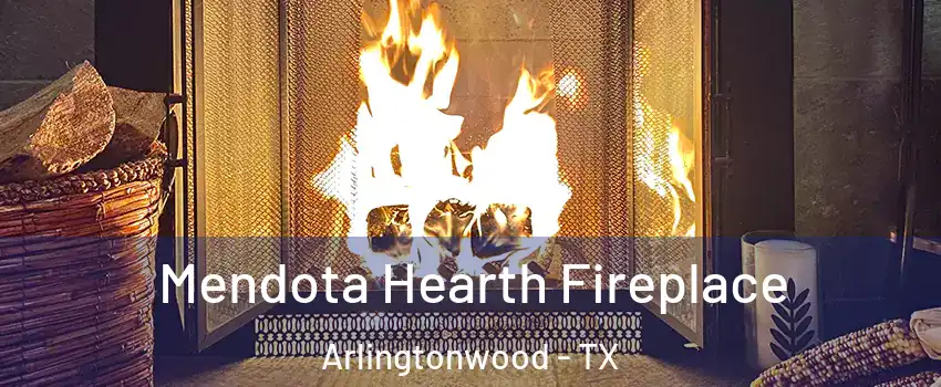 Mendota Hearth Fireplace Arlingtonwood - TX