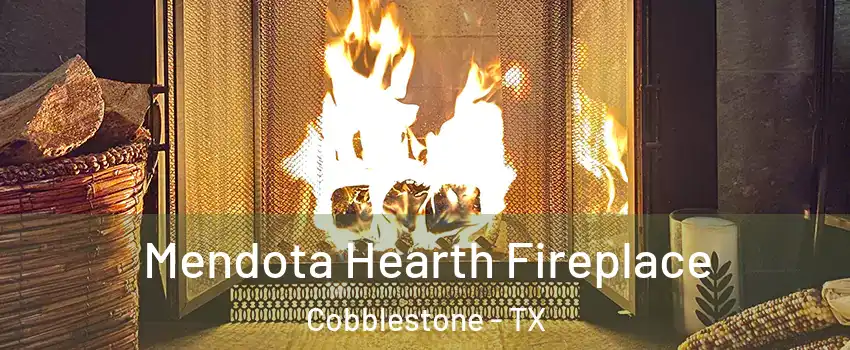 Mendota Hearth Fireplace Cobblestone - TX