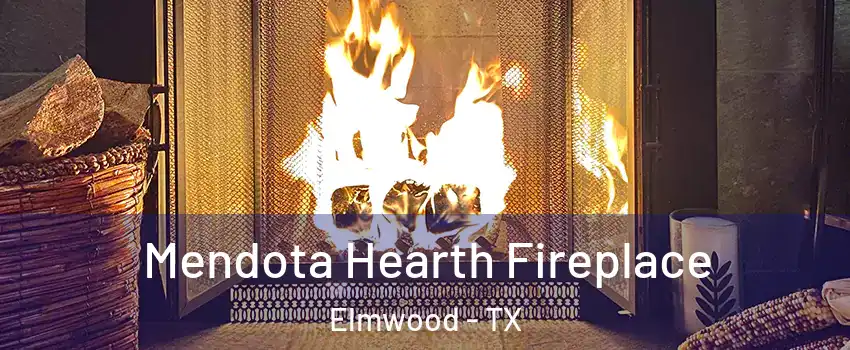 Mendota Hearth Fireplace Elmwood - TX