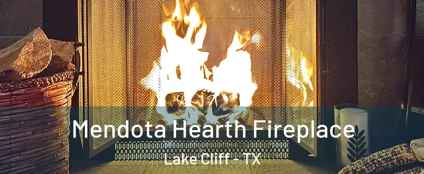 Mendota Hearth Fireplace Lake Cliff - TX