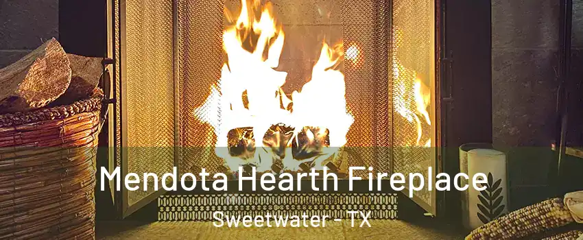 Mendota Hearth Fireplace Sweetwater - TX