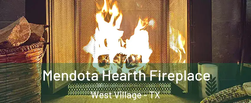 Mendota Hearth Fireplace West Village - TX