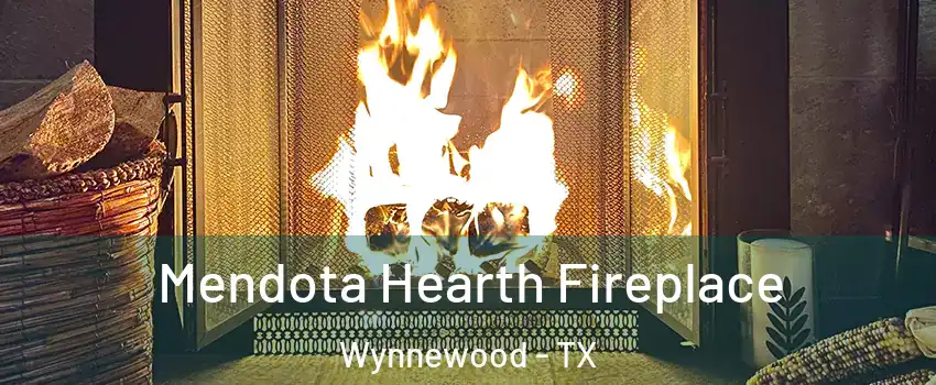 Mendota Hearth Fireplace Wynnewood - TX