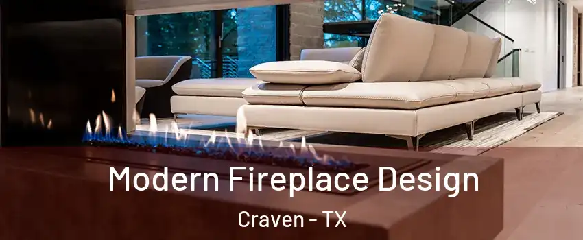 Modern Fireplace Design Craven - TX