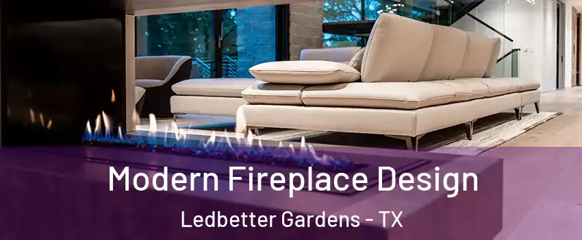 Modern Fireplace Design Ledbetter Gardens - TX