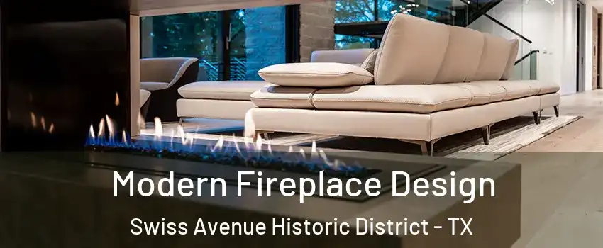 Modern Fireplace Design Swiss Avenue Historic District - TX