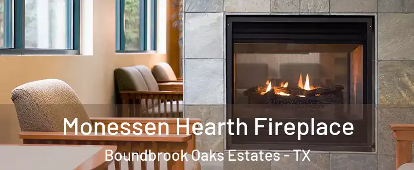 Monessen Hearth Fireplace Boundbrook Oaks Estates - TX