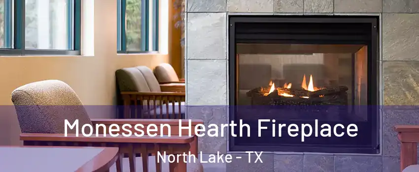 Monessen Hearth Fireplace North Lake - TX