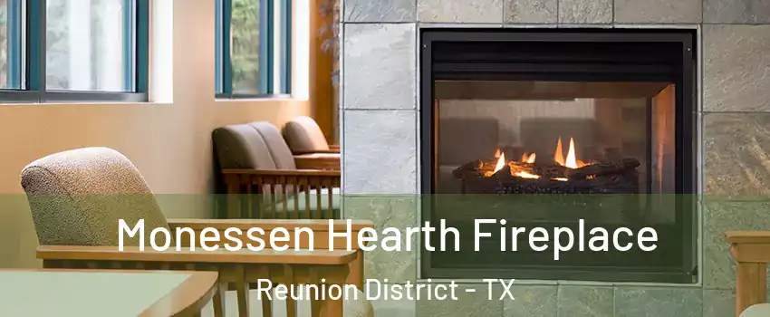 Monessen Hearth Fireplace Reunion District - TX