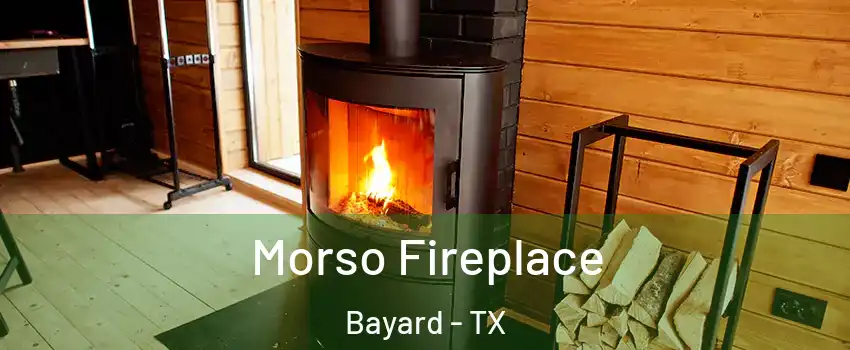 Morso Fireplace Bayard - TX