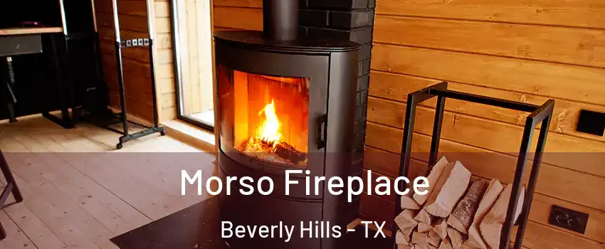 Morso Fireplace Beverly Hills - TX