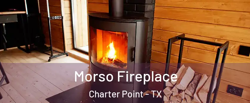 Morso Fireplace Charter Point - TX