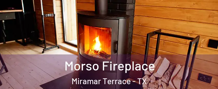 Morso Fireplace Miramar Terrace - TX