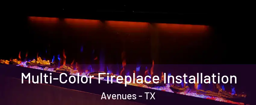 Multi-Color Fireplace Installation Avenues - TX