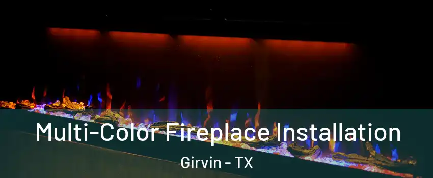 Multi-Color Fireplace Installation Girvin - TX