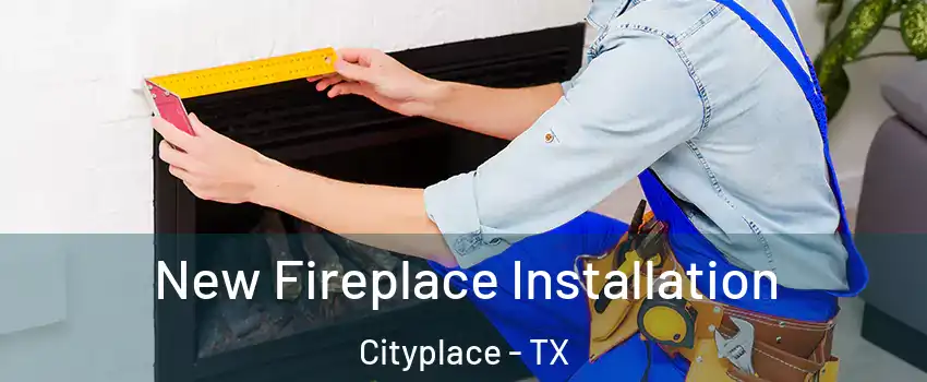 New Fireplace Installation Cityplace - TX