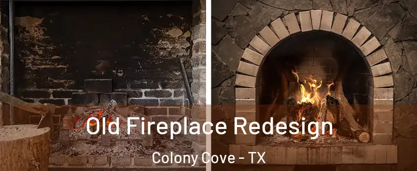 Old Fireplace Redesign Colony Cove - TX