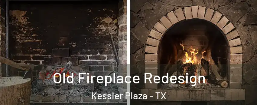 Old Fireplace Redesign Kessler Plaza - TX