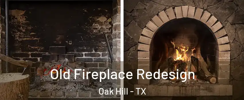 Old Fireplace Redesign Oak Hill - TX