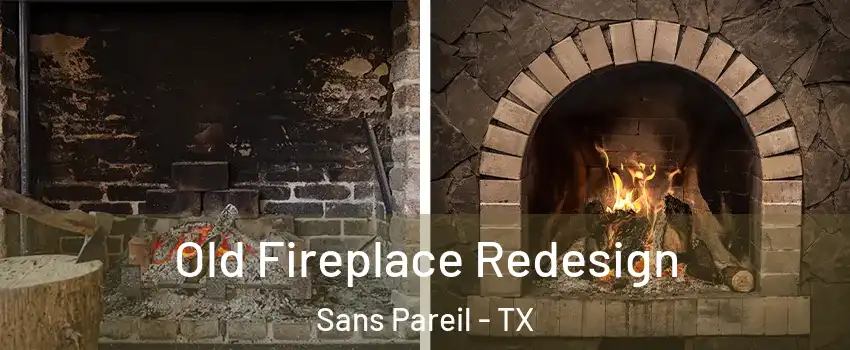 Old Fireplace Redesign Sans Pareil - TX