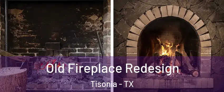 Old Fireplace Redesign Tisonia - TX