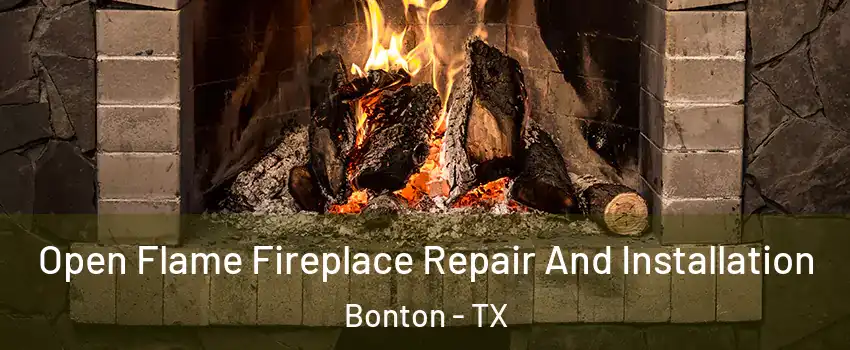 Open Flame Fireplace Repair And Installation Bonton - TX