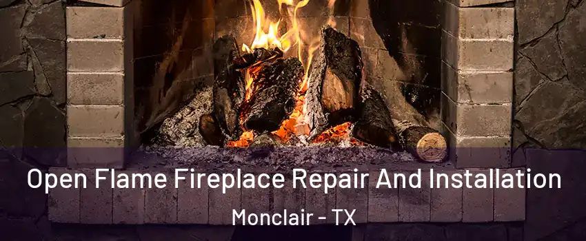 Open Flame Fireplace Repair And Installation Monclair - TX