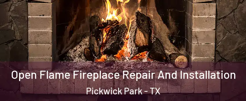 Open Flame Fireplace Repair And Installation Pickwick Park - TX