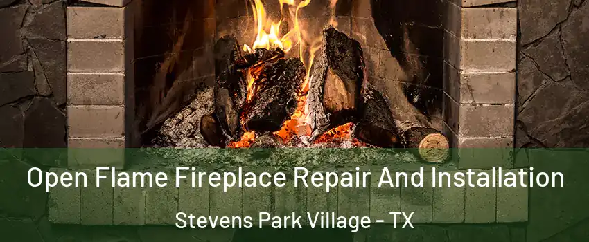 Open Flame Fireplace Repair And Installation Stevens Park Village - TX