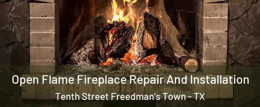 Open Flame Fireplace Repair And Installation Tenth Street Freedman's Town - TX