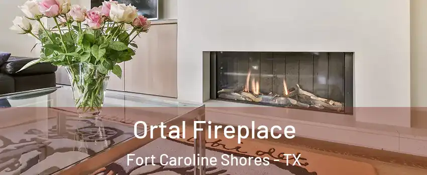 Ortal Fireplace Fort Caroline Shores - TX