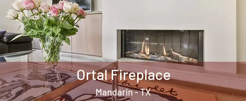 Ortal Fireplace Mandarin - TX