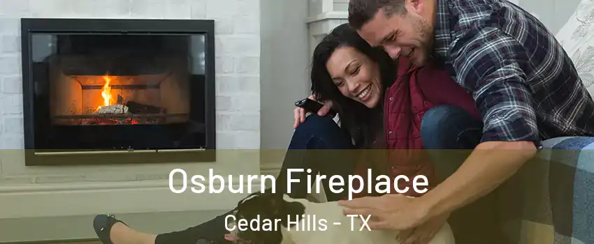 Osburn Fireplace Cedar Hills - TX