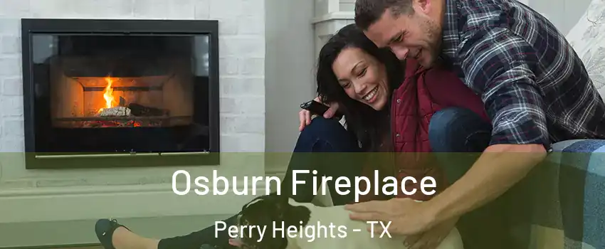 Osburn Fireplace Perry Heights - TX