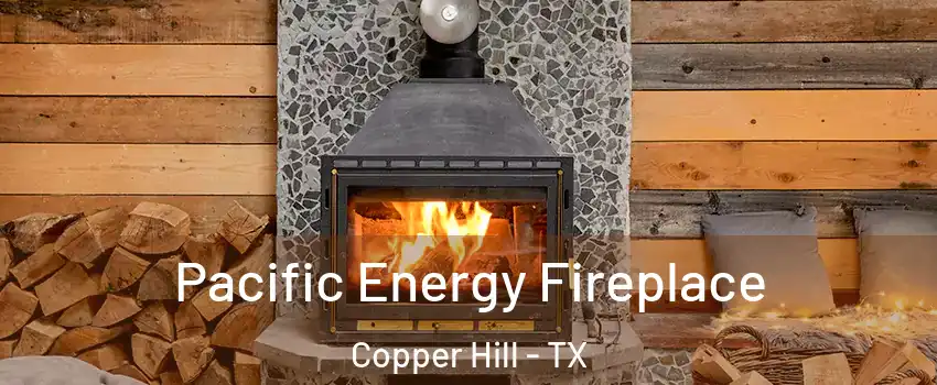 Pacific Energy Fireplace Copper Hill - TX