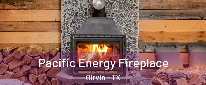 Pacific Energy Fireplace Girvin - TX