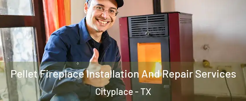 Pellet Fireplace Installation And Repair Services Cityplace - TX