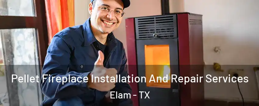 Pellet Fireplace Installation And Repair Services Elam - TX