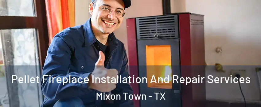 Pellet Fireplace Installation And Repair Services Mixon Town - TX