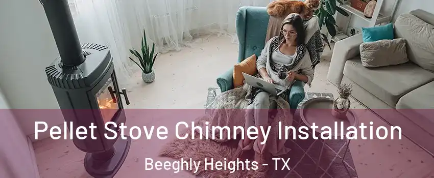 Pellet Stove Chimney Installation Beeghly Heights - TX