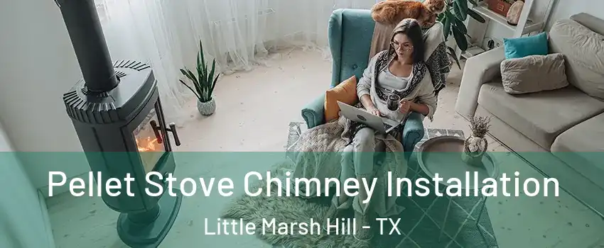 Pellet Stove Chimney Installation Little Marsh Hill - TX