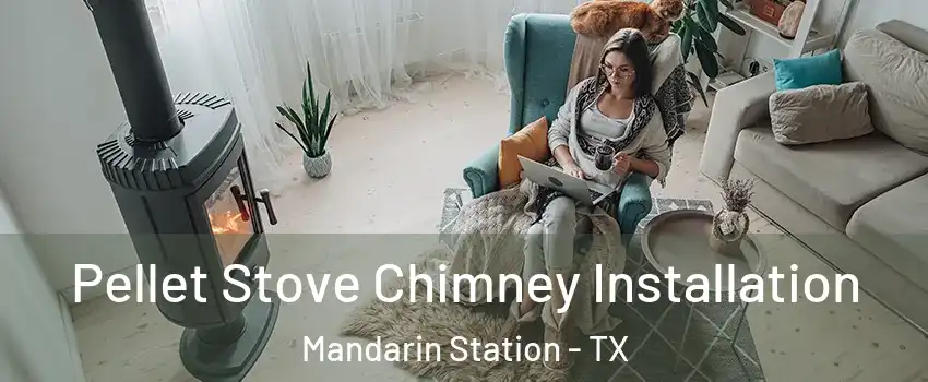 Pellet Stove Chimney Installation Mandarin Station - TX